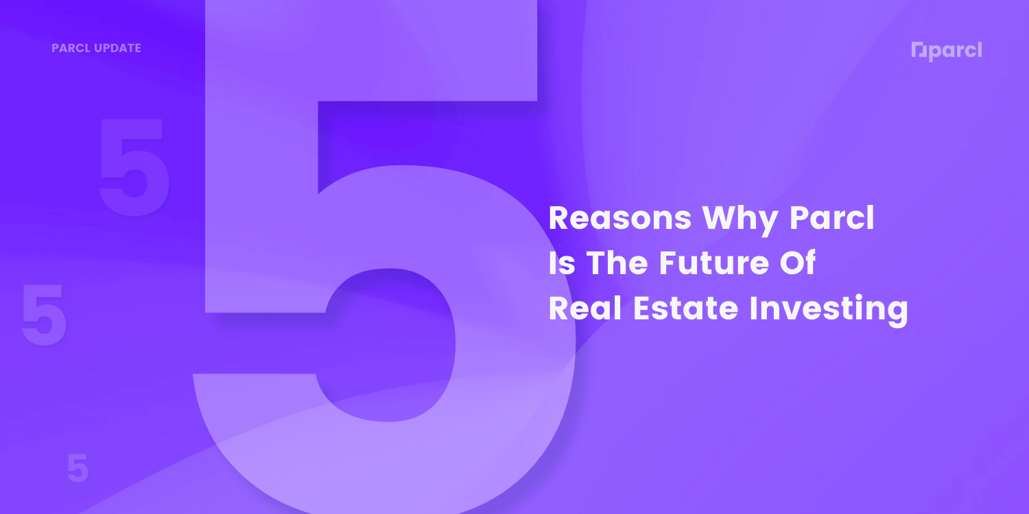 5 Reasons Why Parcl is The Future of Real Estate Investing