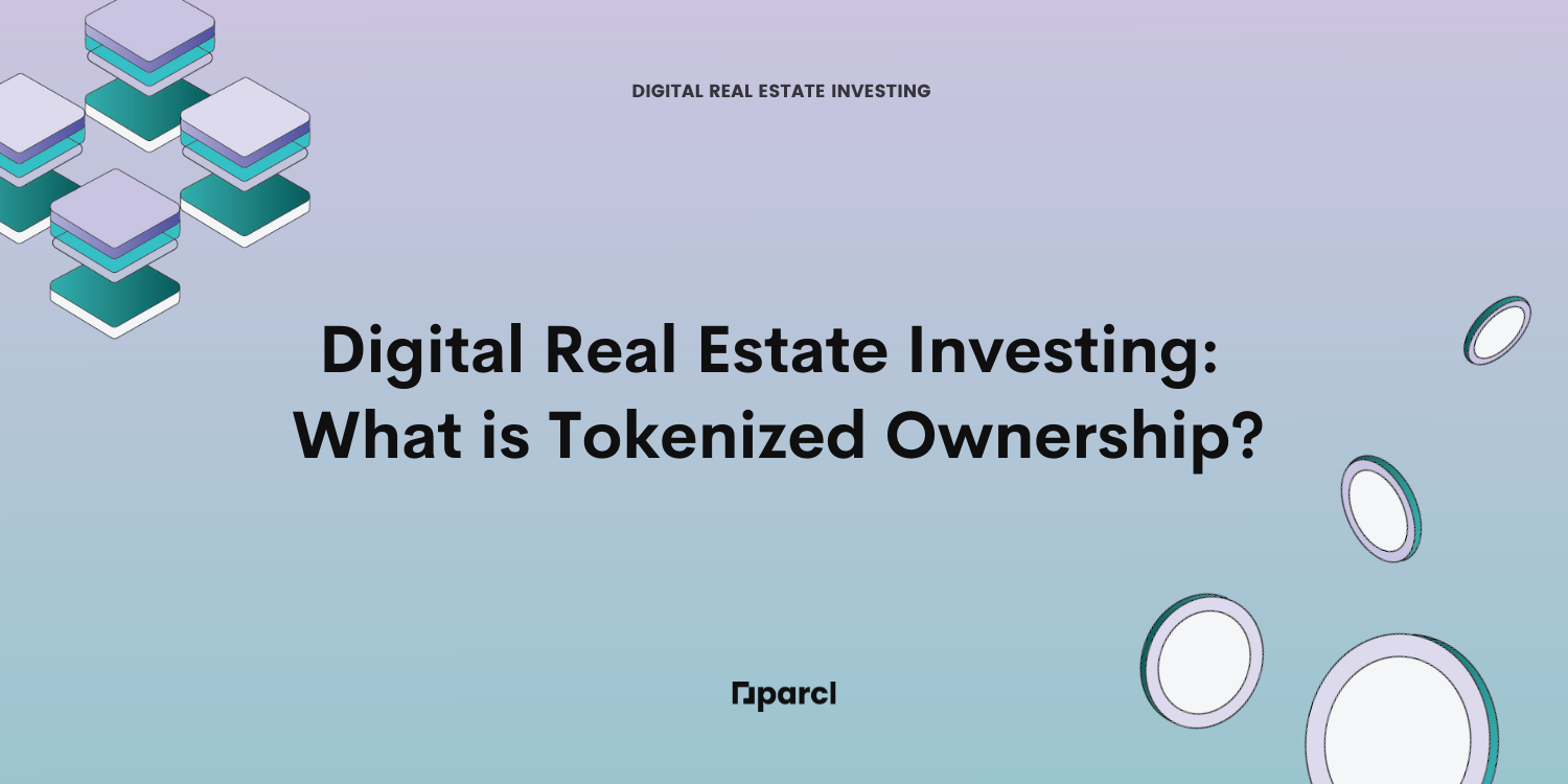 Digital Real Estate Investing: What Is Tokenized Ownership?