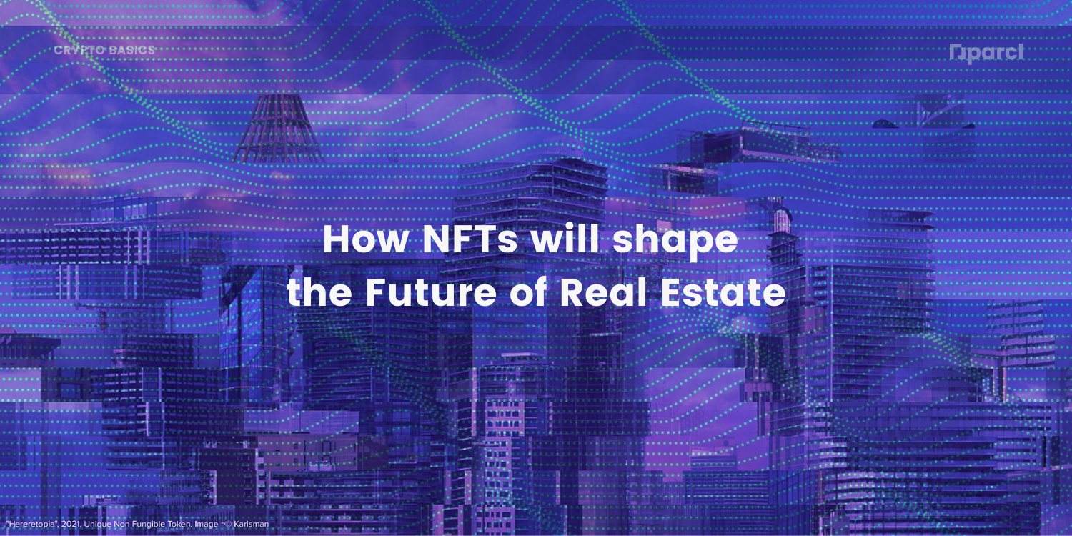 How NFTs will shape the future of Real Estate