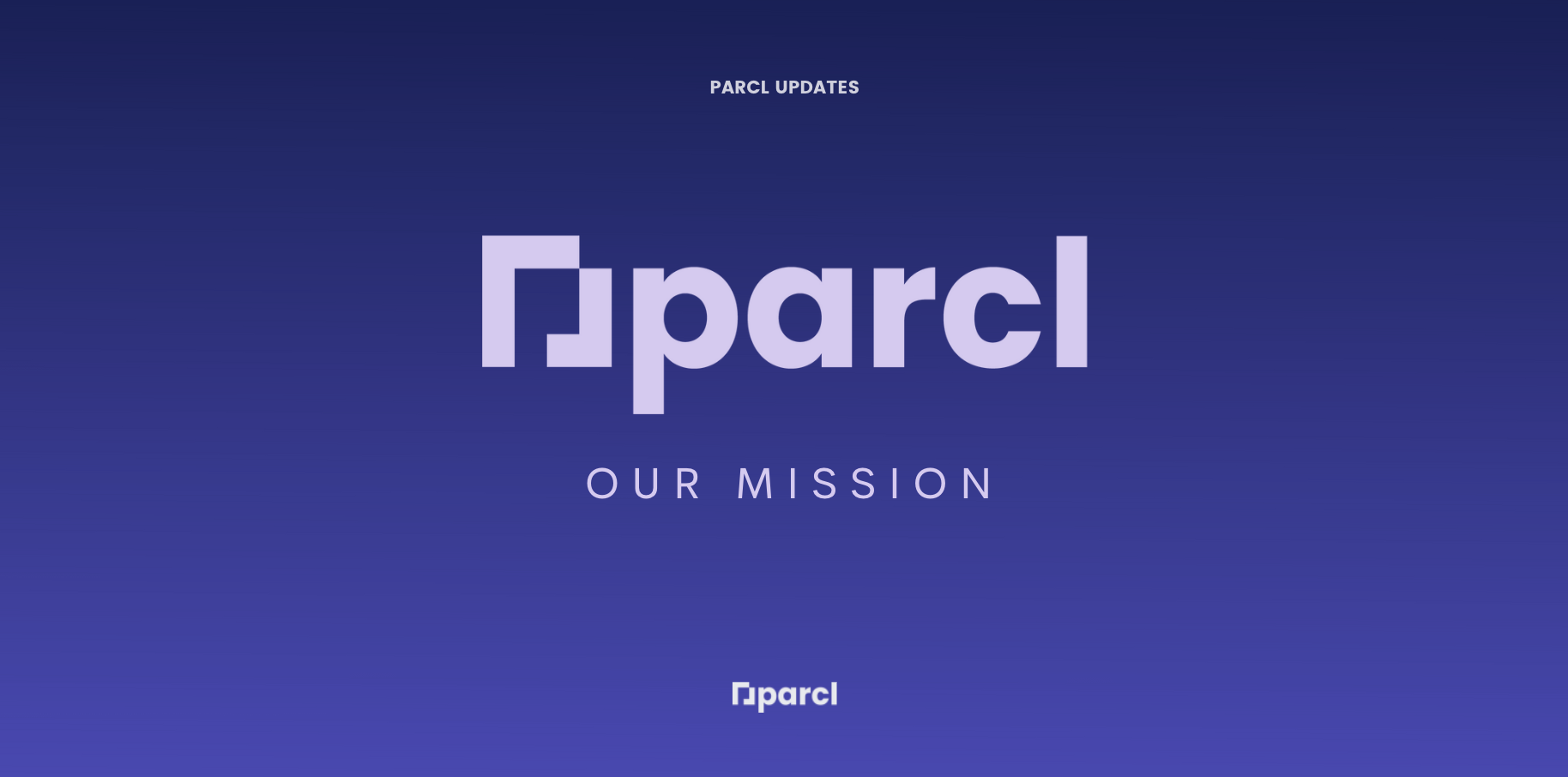 Our Mission At Parcl